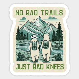 No Bad Trails Just Bad Knees Funny Hiking Lovers Saying Sticker